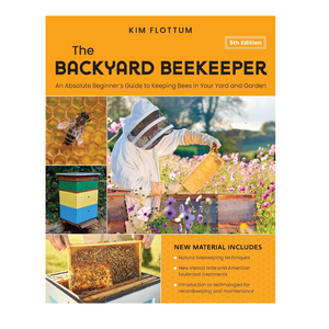 The Backyard Beekeeper, 5th Edition: An Absolute Beginner's Guide to Keeping Bees in Your Yard and Garden